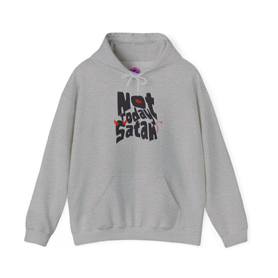 Not Today Satan! Hoodie