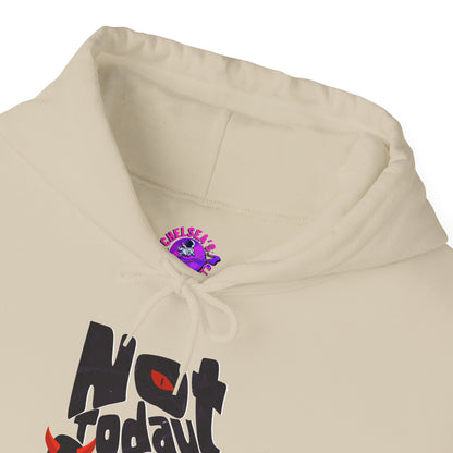 Not Today Satan! Hoodie