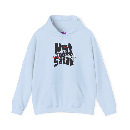 Not Today Satan! Hoodie