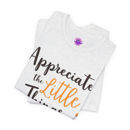 Appreciate the Little Things