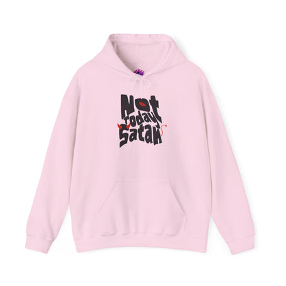 Not Today Satan! Hoodie