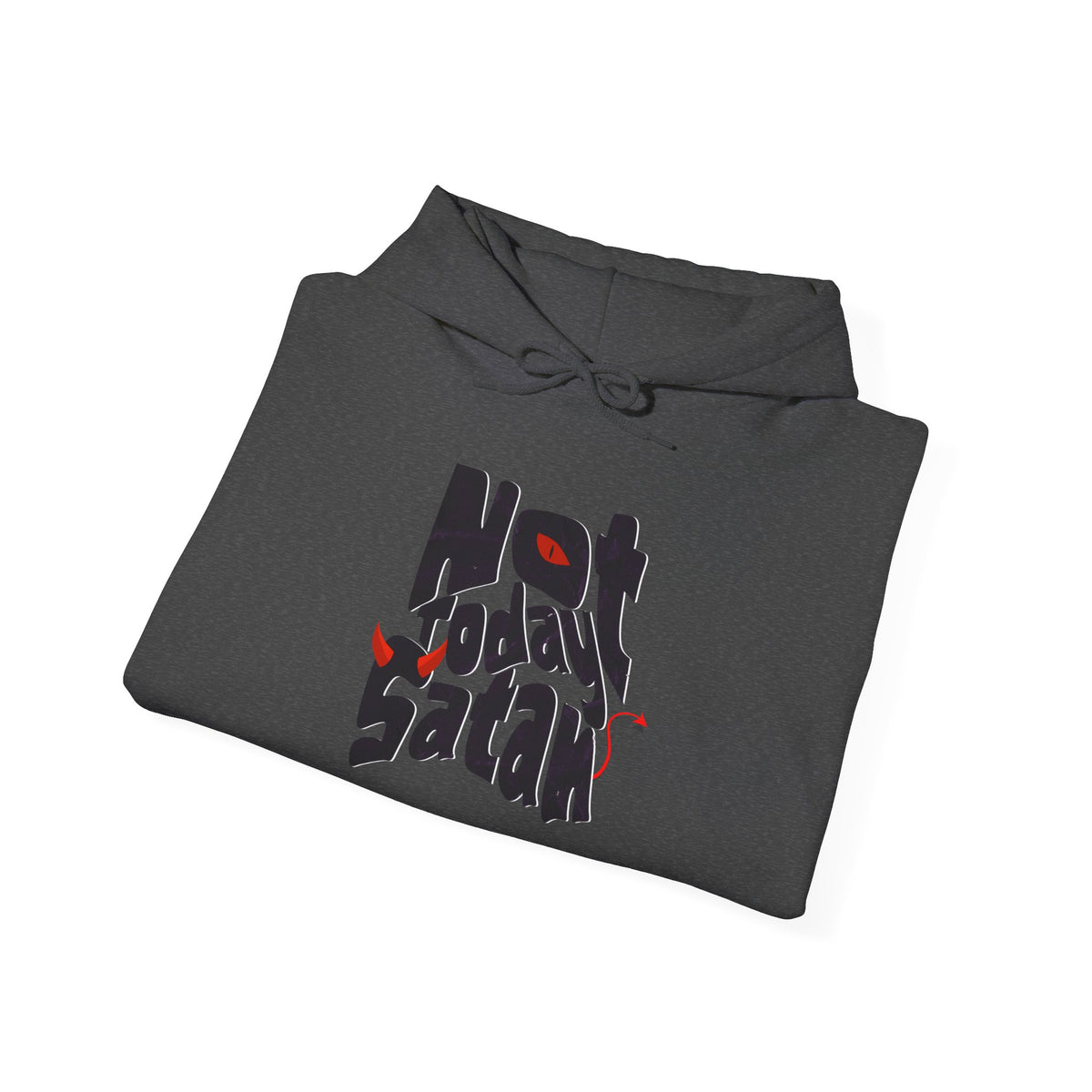Not Today Satan! Hoodie