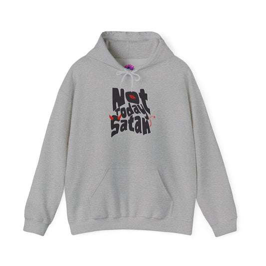 Not Today Satan! Hoodie