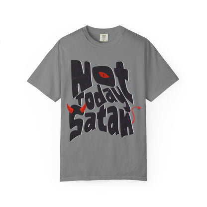 Not Today Satan!